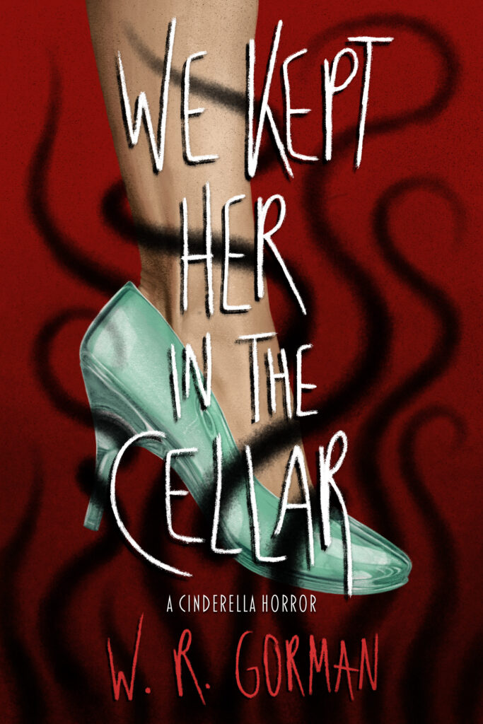 Cover of We Kept Her in the Cellar: A green glass slipper on a red background with black tentacles swirling around it. Text says: We Kept Her in the Cellar, Wendy Gorman